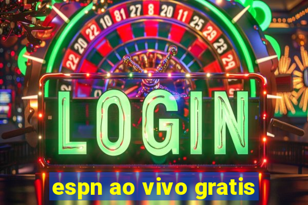 espn ao vivo gratis